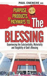 Cover of "Purpose, Products, and Pathways to The Blessing" book exploring the substantiality and tangibility of God's Blessing by Paul Enenche.